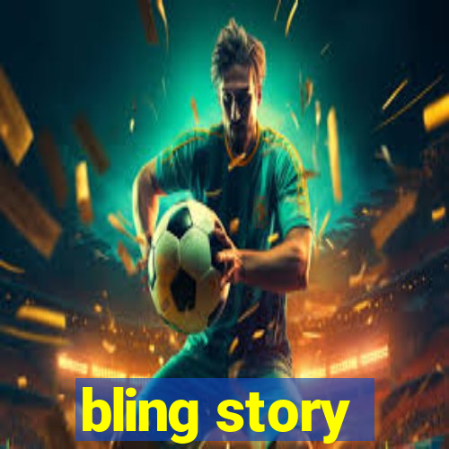 bling story